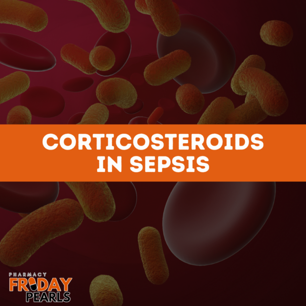 Corticosteroids in Sepsis by Marissa Marks, PharmD